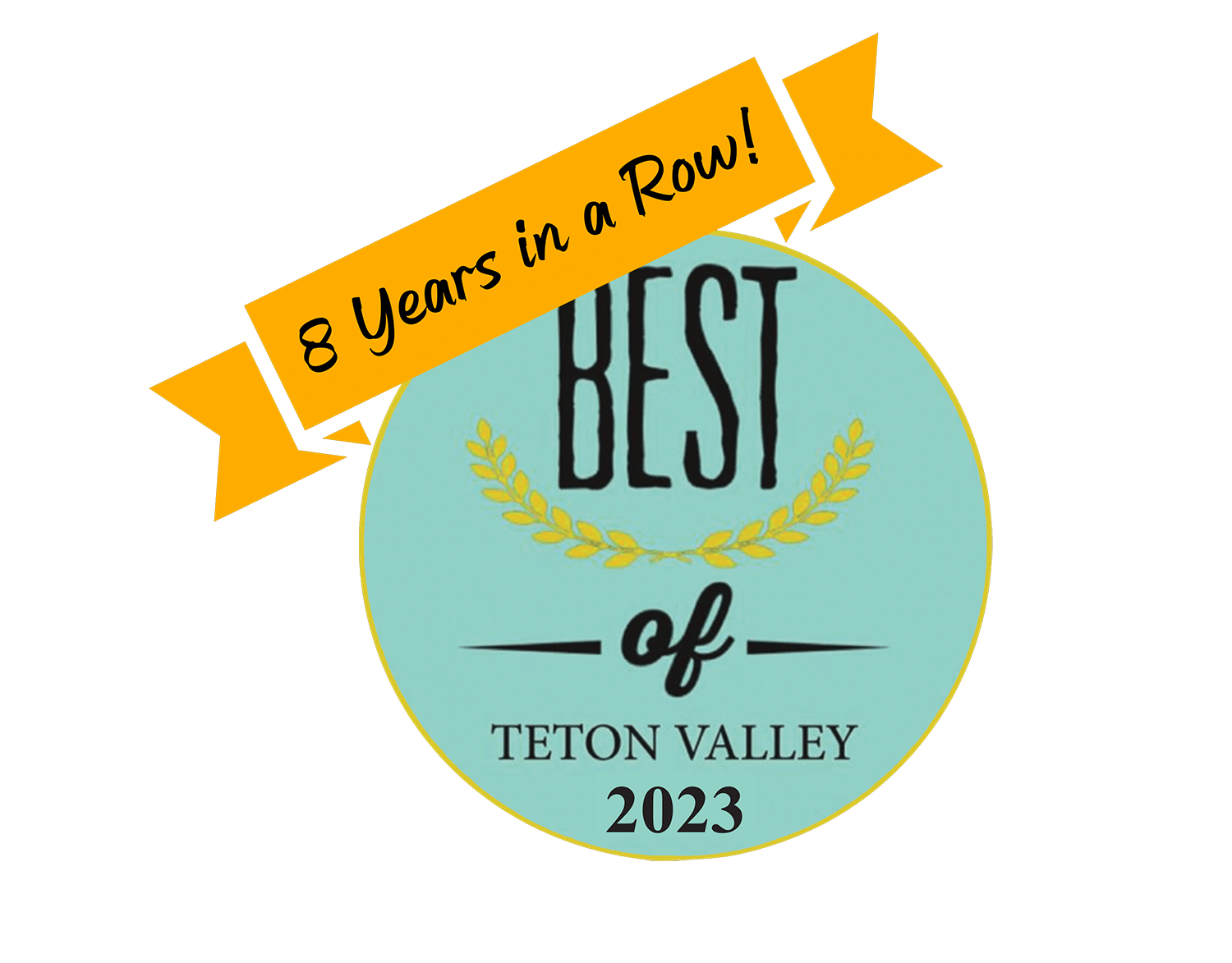 Best of Teton Valley 2023 Badge - 8 Years in a Row